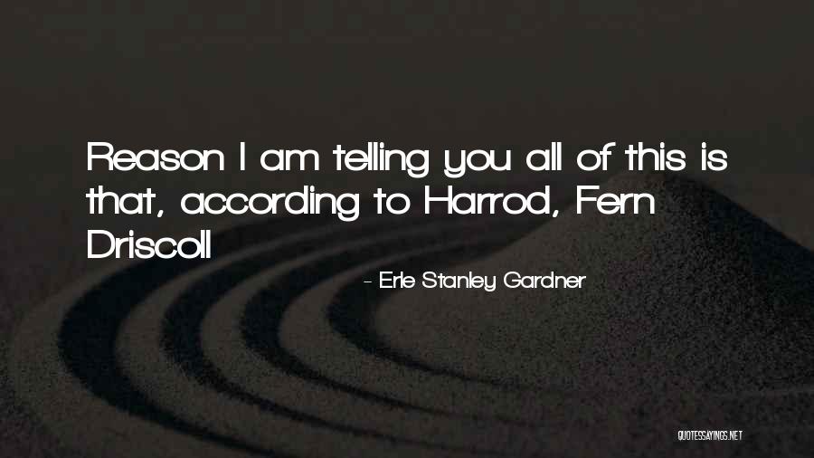 Fern Quotes By Erle Stanley Gardner Fern Quotes By Erle Stanley Gardner