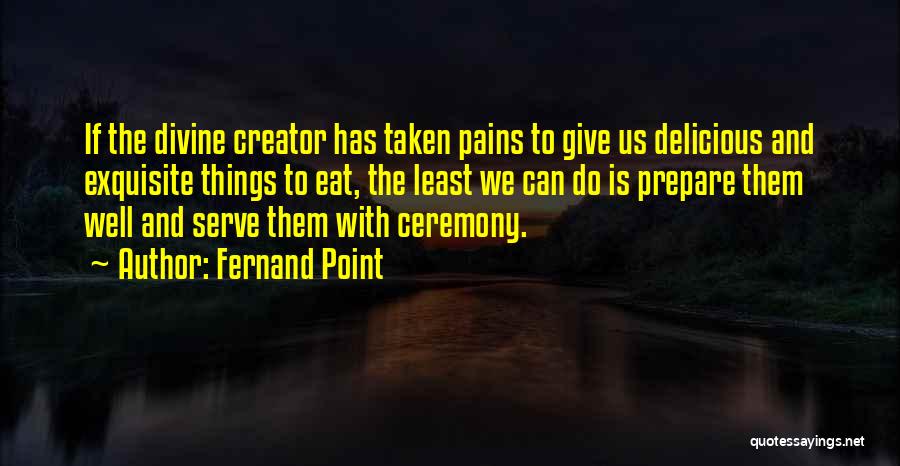 Fernand Point Quotes 2265480