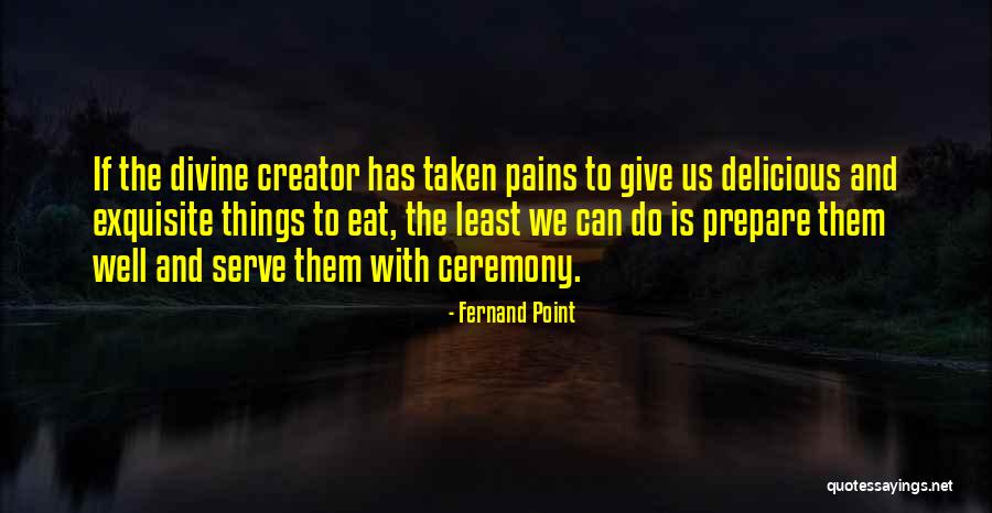 Fernand Point Quotes 2265480