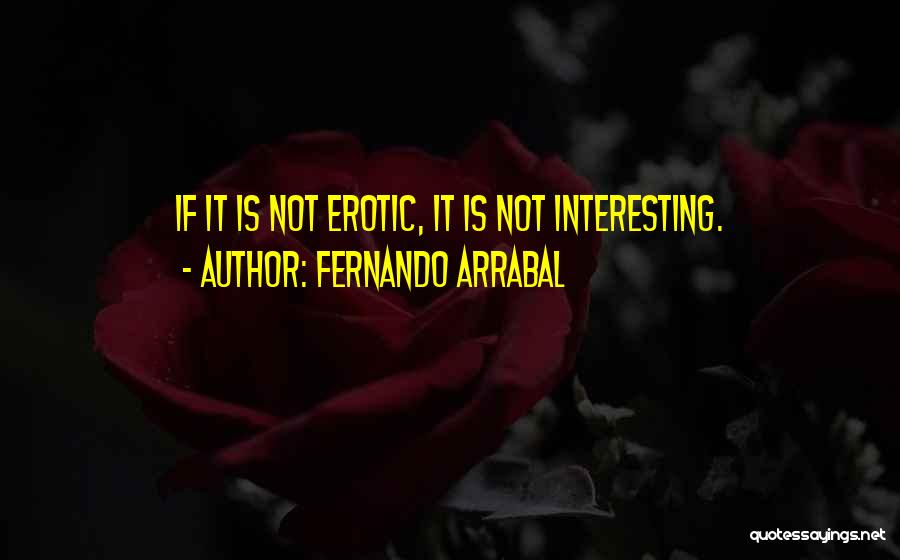 Fernando Arrabal Quotes 2068862