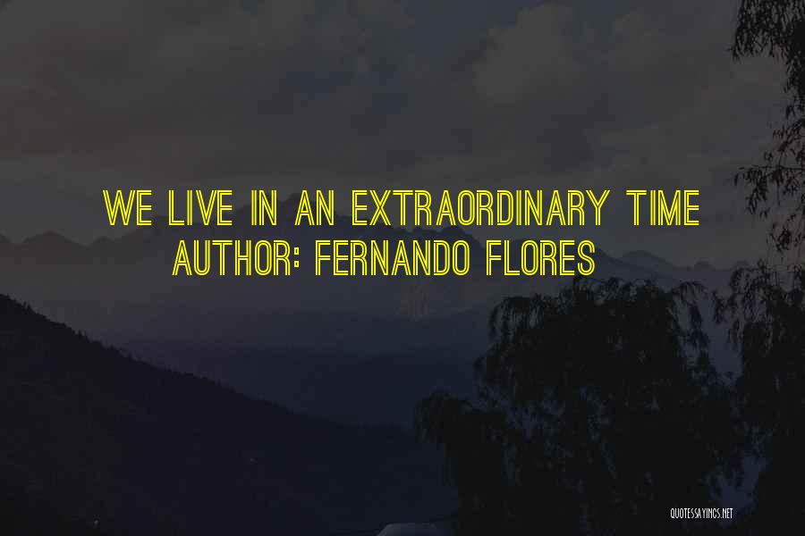 Fernando Flores Quotes 156792