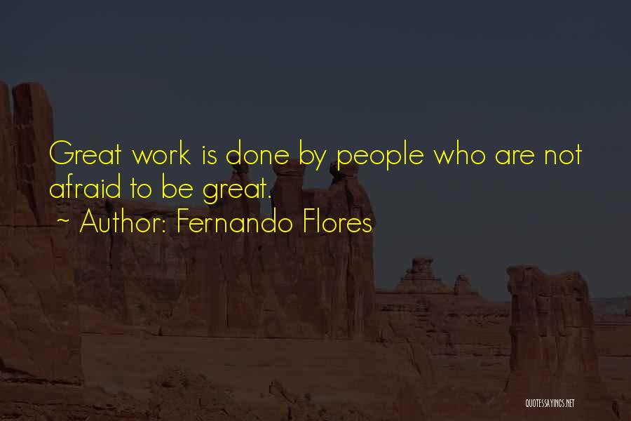 Fernando Flores Quotes 1742708
