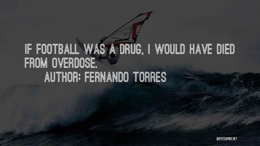 Fernando Torres Quotes 1926051