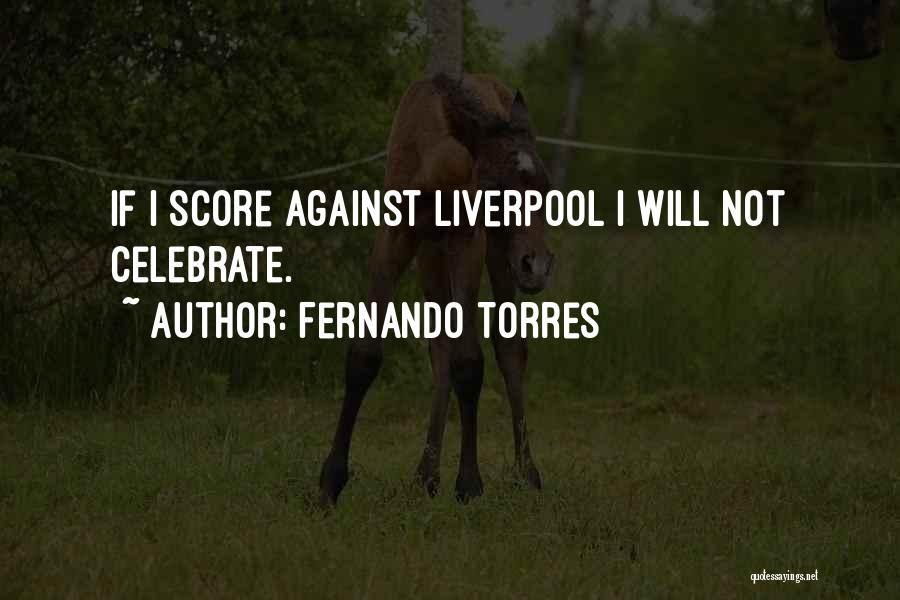 Fernando Torres Quotes 2099535