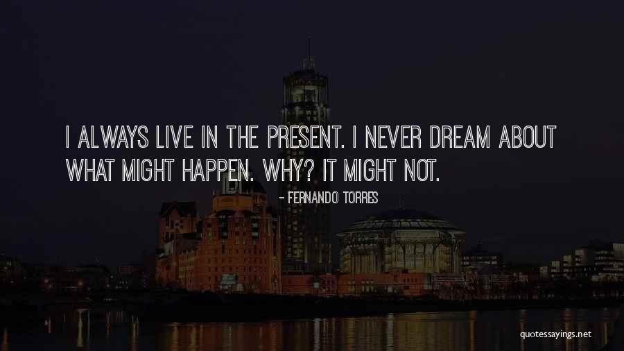 Fernando Torres Quotes 2196469 Fernando Torres Quotes 2196469