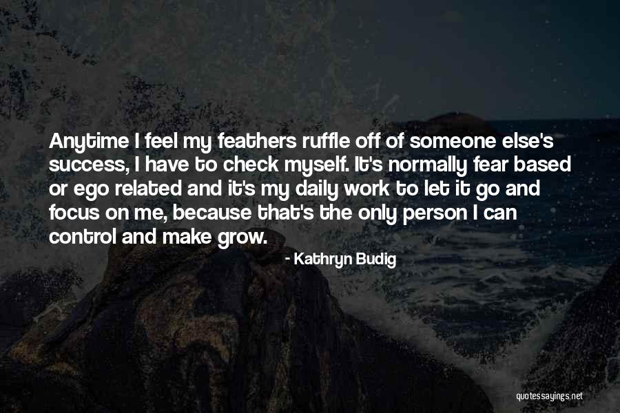 Ferned Song Quotes By Kathryn Budig Ferned Song Quotes By Kathryn Budig
