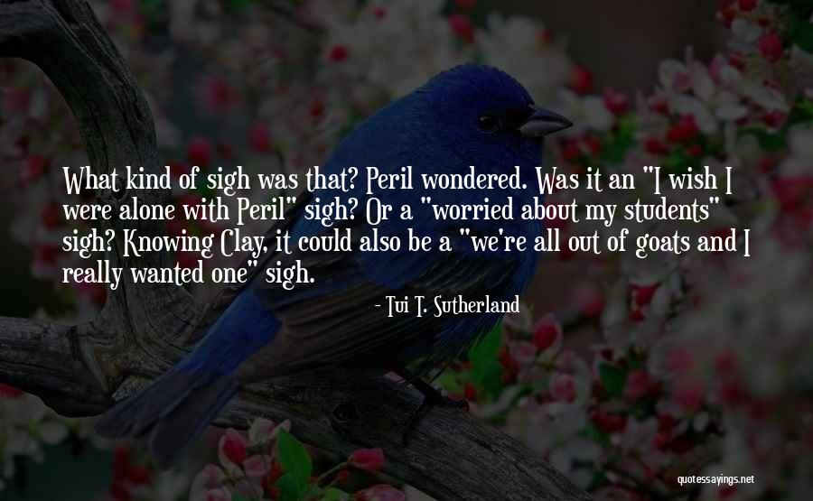 Ferned Song Quotes By Tui T. Sutherland Ferned Song Quotes By Tui T. Sutherland