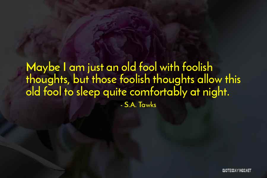 Fernel Quotes By S.A. Tawks Fernel Quotes By S.A. Tawks