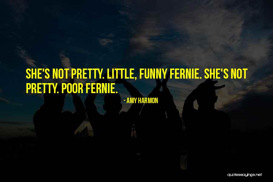 Fernie Quotes By Amy Harmon Fernie Quotes By Amy Harmon