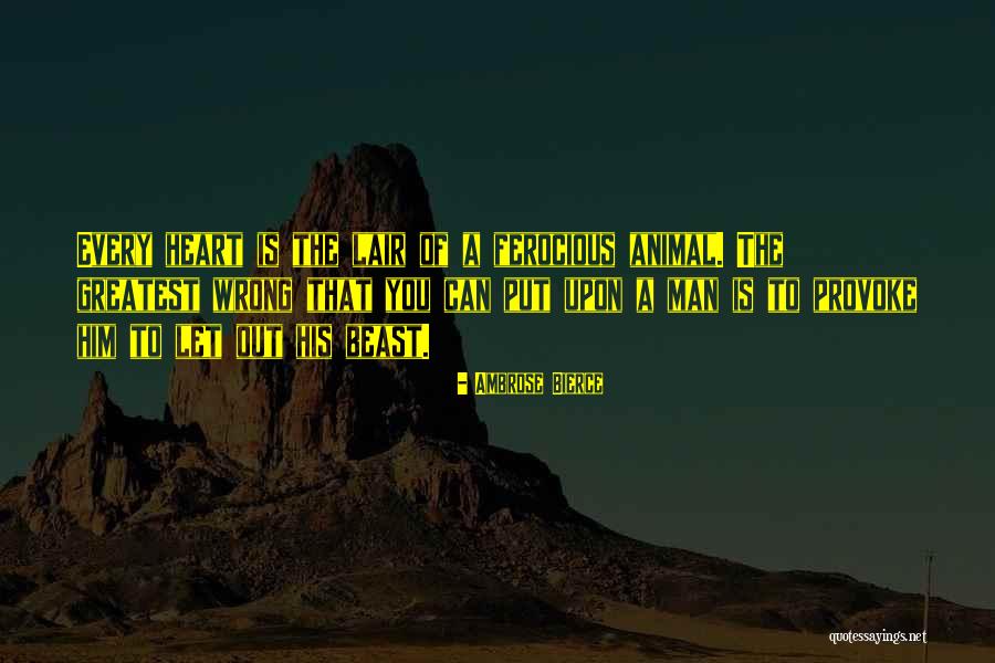 Ferocious Beast Quotes By Ambrose Bierce Ferocious Beast Quotes By Ambrose Bierce