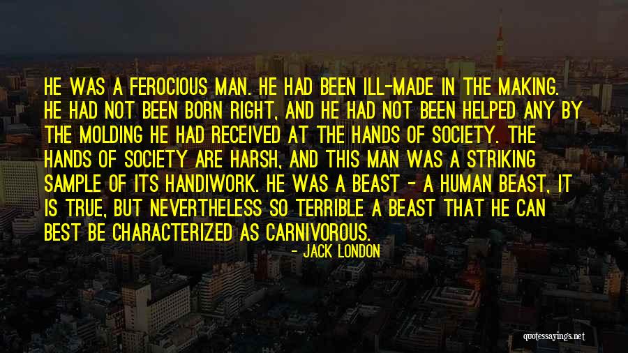 Ferocious Beast Quotes By Jack London Ferocious Beast Quotes By Jack London