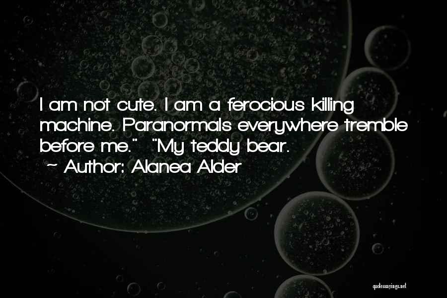 Ferocious Quotes By Alanea Alder