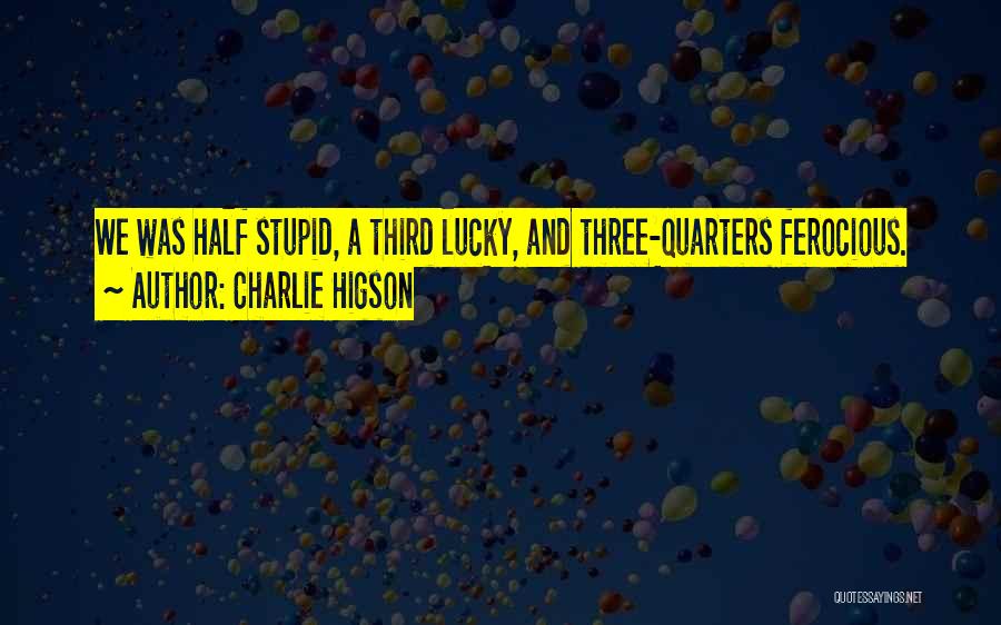 Ferocious Quotes By Charlie Higson
