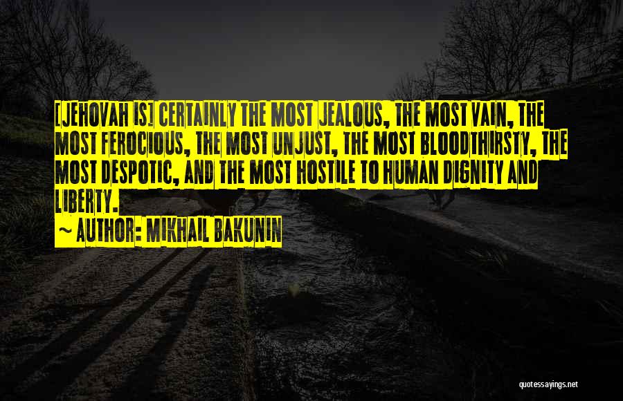 Ferocious Quotes By Mikhail Bakunin