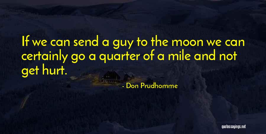 Ferociousness Quotes By Don Prudhomme Ferociousness Quotes By Don Prudhomme
