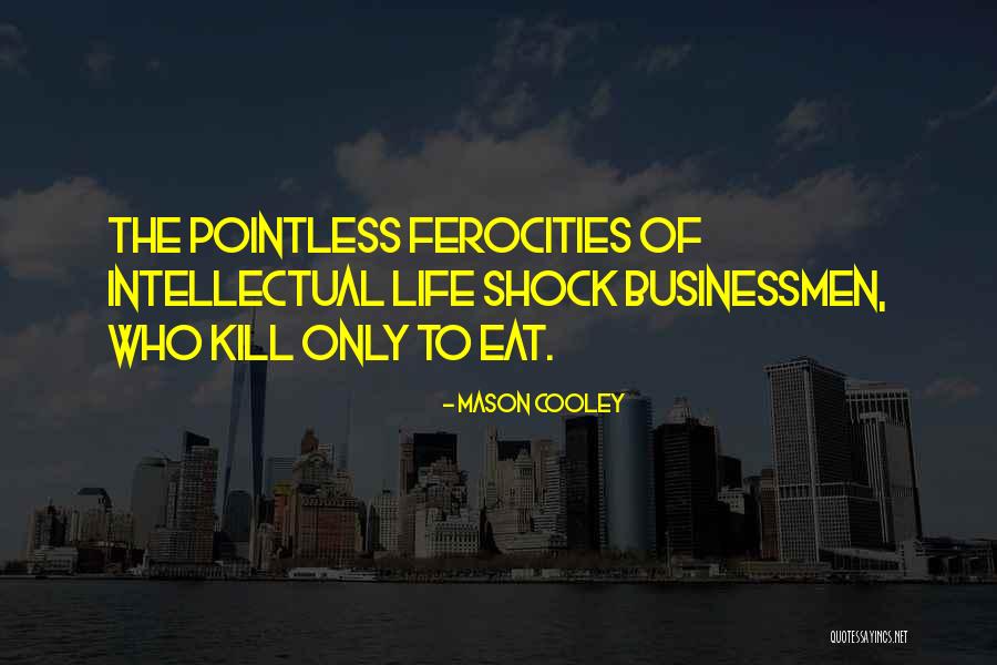 Ferocities Quotes By Mason Cooley Ferocities Quotes By Mason Cooley