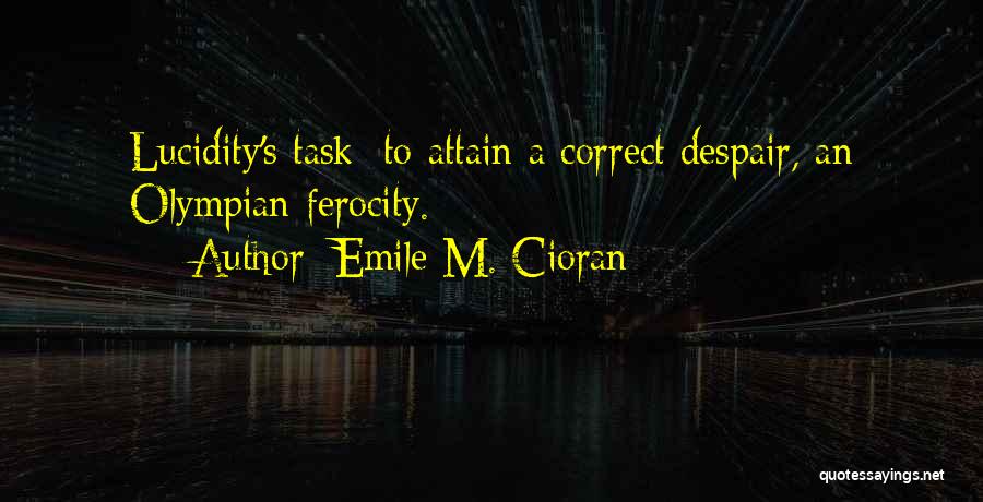 Ferocity Quotes By Emile M. Cioran