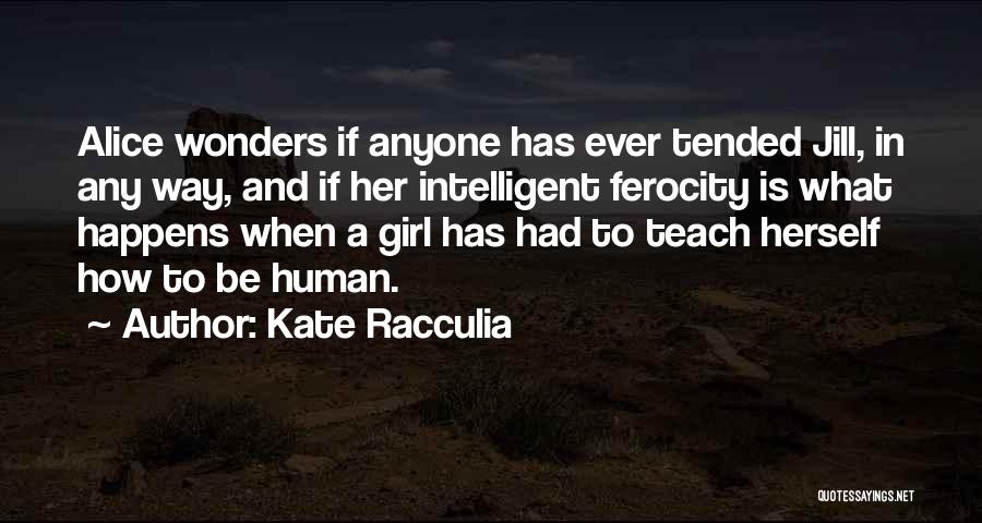 Ferocity Quotes By Kate Racculia