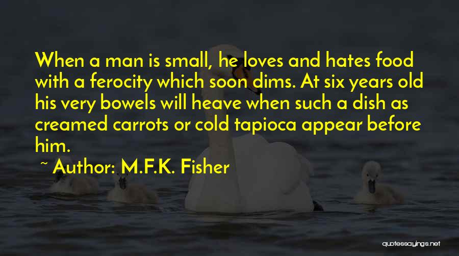 Ferocity Quotes By M.F.K. Fisher