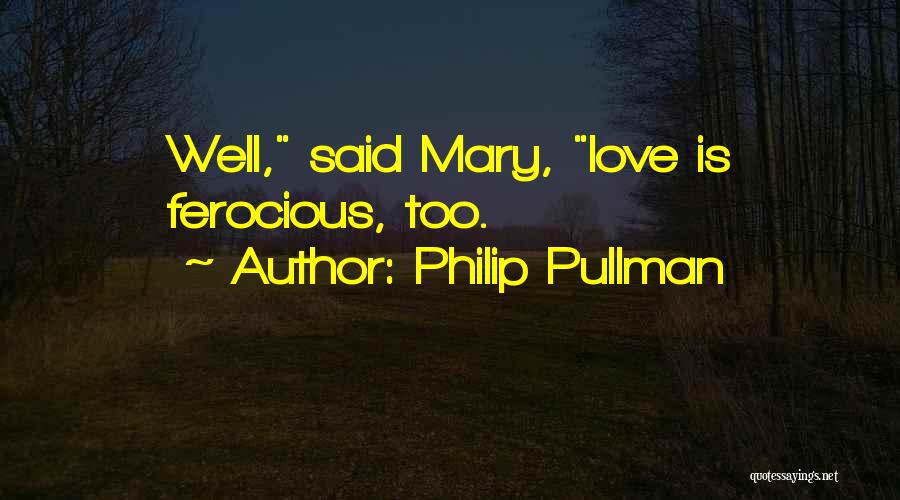 Ferocity Quotes By Philip Pullman