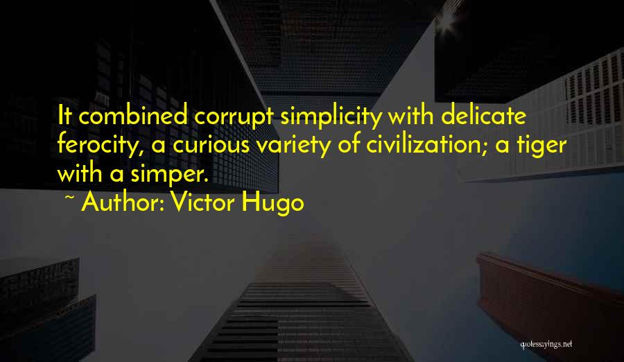 Ferocity Quotes By Victor Hugo