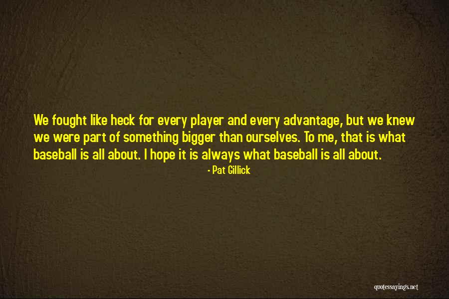 Ferraiuolo Quotes By Pat Gillick
