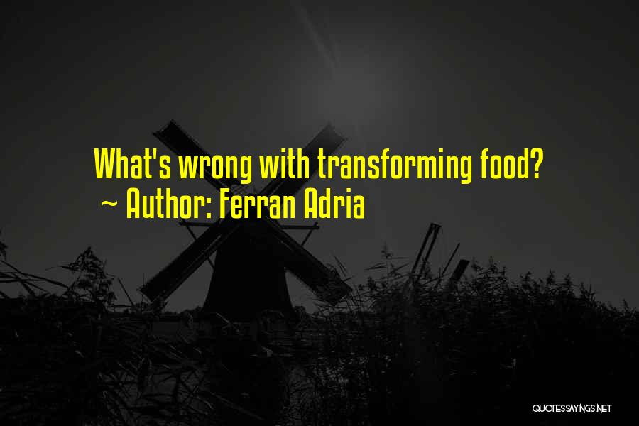 Ferran Adria Food Quotes By Ferran Adria