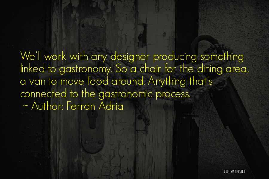 Ferran Adria Food Quotes By Ferran Adria