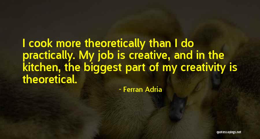 Ferran Adria Quotes 1226665