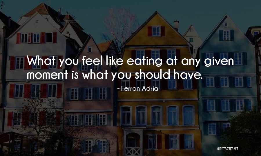 Ferran Adria Quotes 1229642