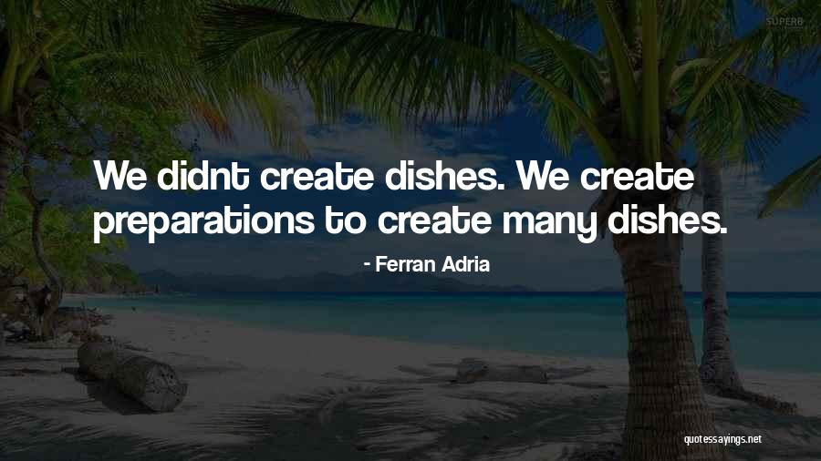 Ferran Adria Quotes 123122