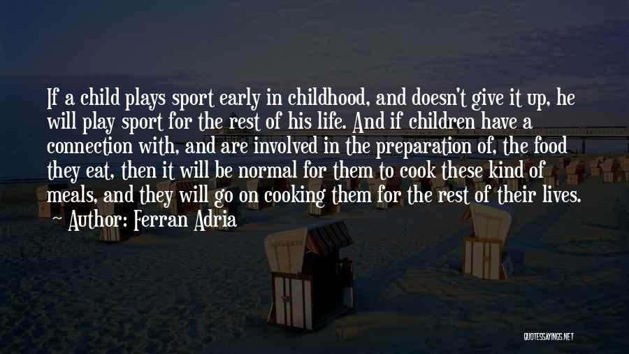 Ferran Adria Quotes 1494452