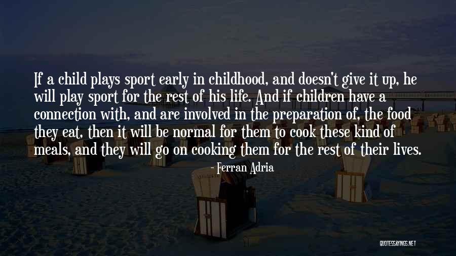 Ferran Adria Quotes 1494452