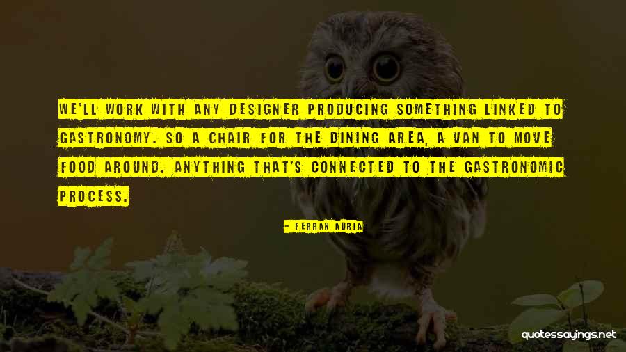 Ferran Adria Quotes 1498705 Ferran Adria Quotes 1498705