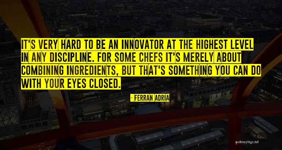 Ferran Adria Quotes 1764567