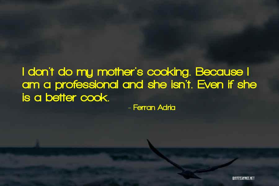 Ferran Adria Quotes 1792381 Ferran Adria Quotes 1792381