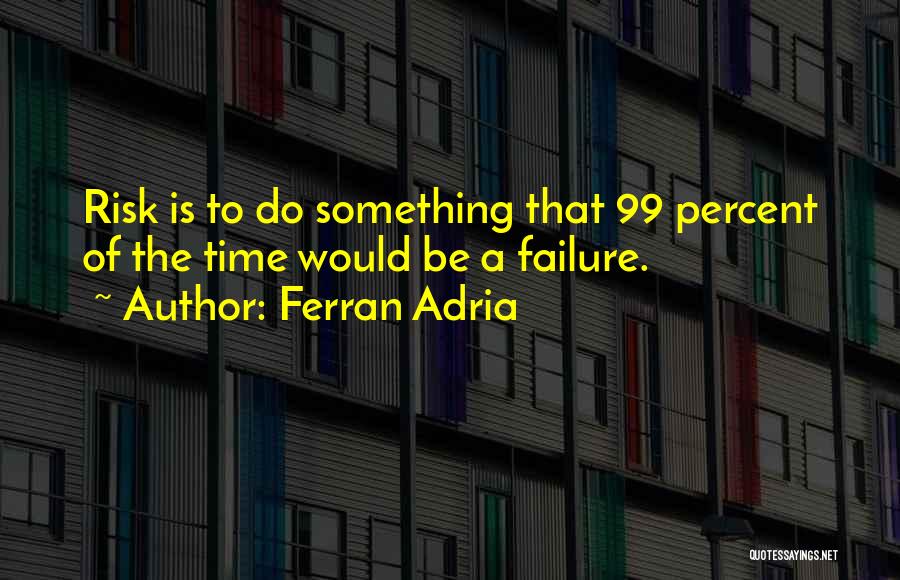 Ferran Adria Quotes 1967491