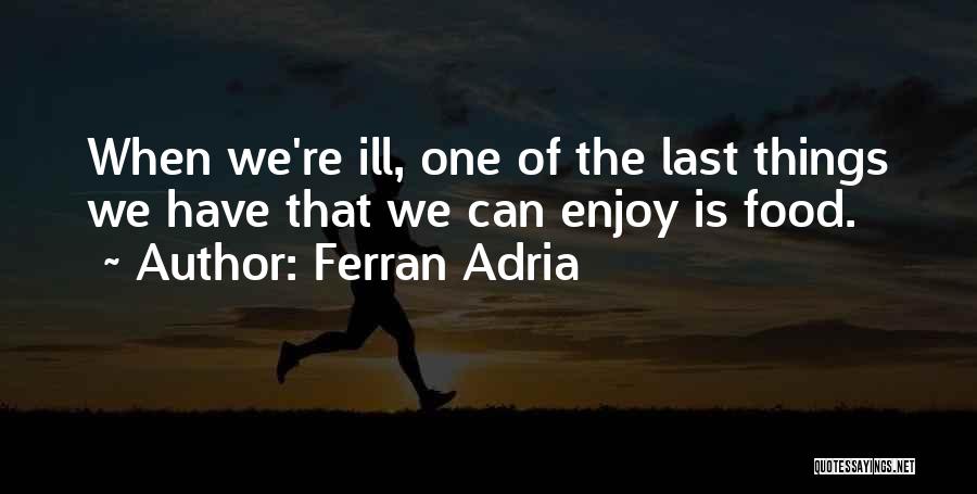 Ferran Adria Quotes 2197538