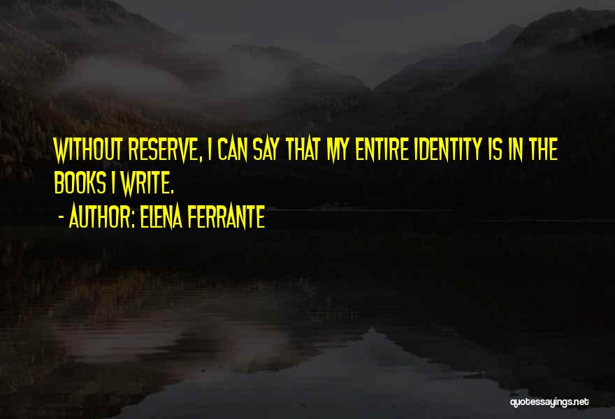 Ferrante Quotes By Elena Ferrante