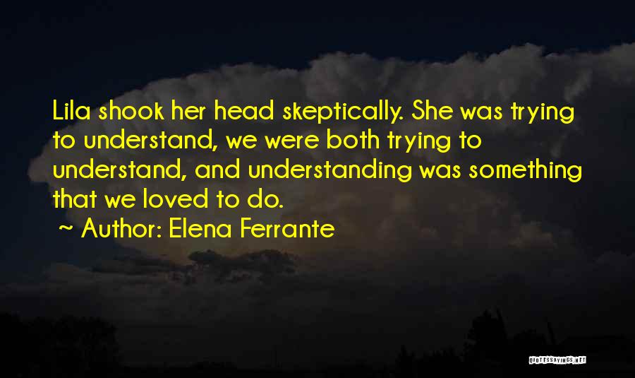 Ferrante Quotes By Elena Ferrante