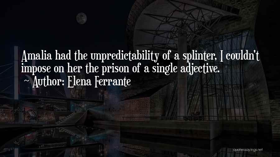 Ferrante Quotes By Elena Ferrante