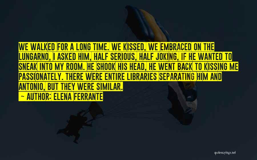 Ferrante Quotes By Elena Ferrante