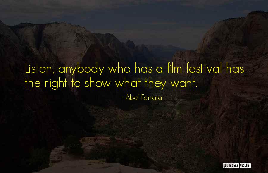 Ferrara Quotes By Abel Ferrara