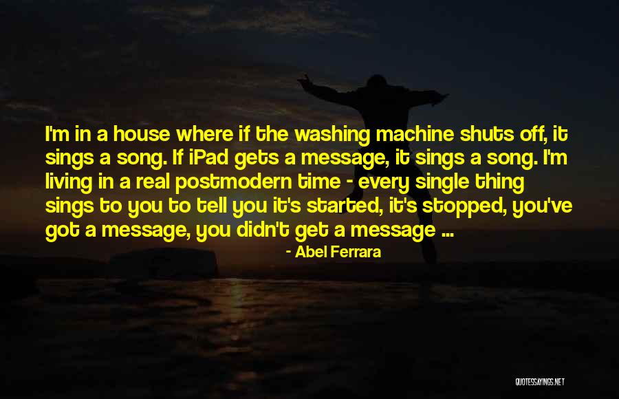 Ferrara Quotes By Abel Ferrara Ferrara Quotes By Abel Ferrara