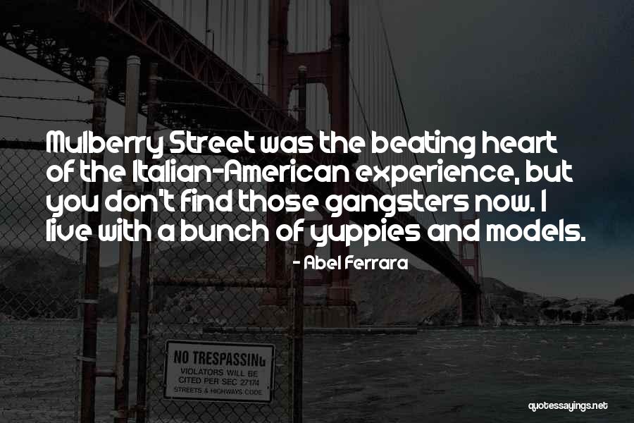 Ferrara Quotes By Abel Ferrara Ferrara Quotes By Abel Ferrara