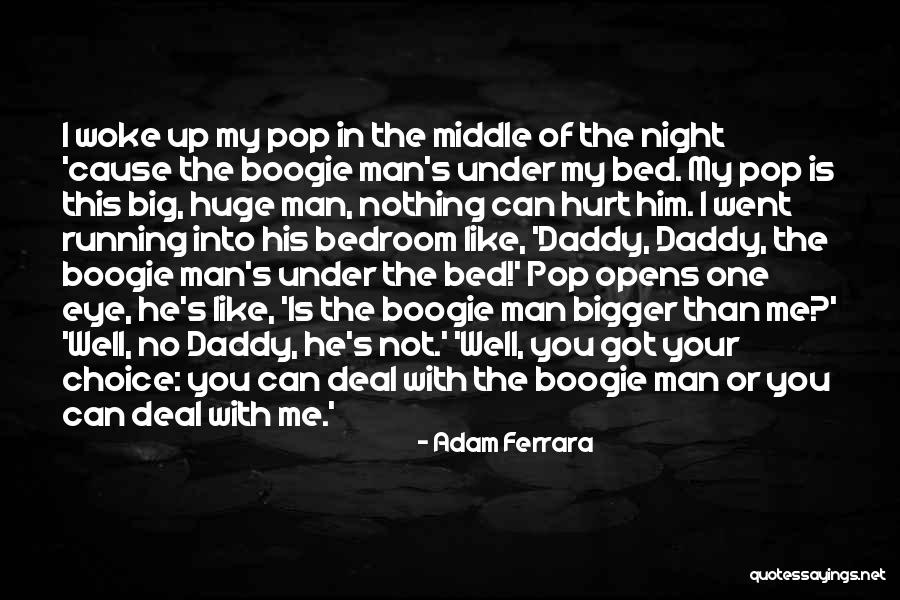 Ferrara Quotes By Adam Ferrara