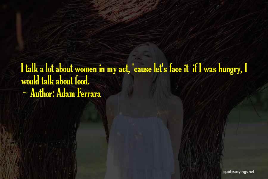 Ferrara Quotes By Adam Ferrara