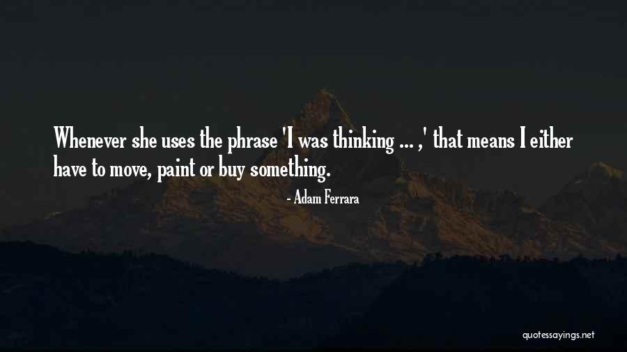 Ferrara Quotes By Adam Ferrara Ferrara Quotes By Adam Ferrara