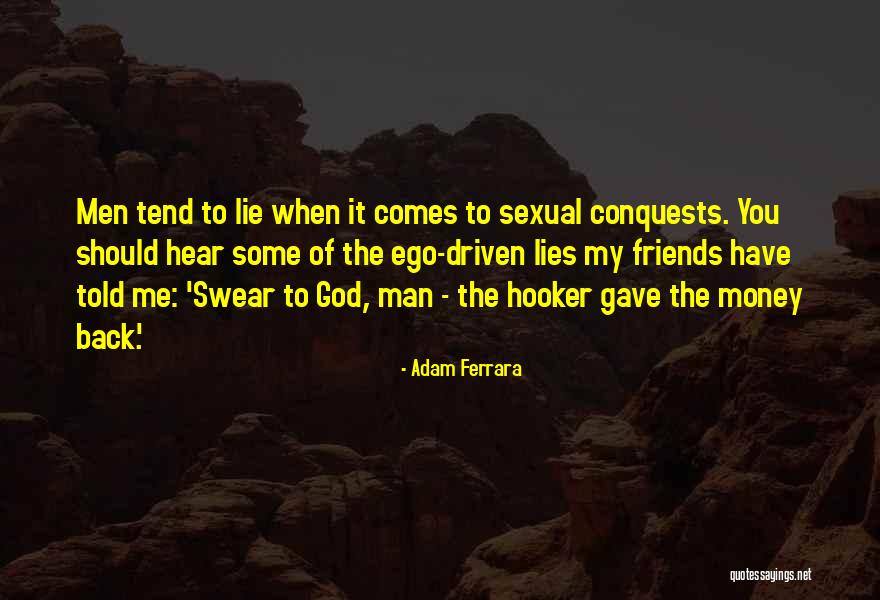 Ferrara Quotes By Adam Ferrara