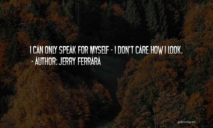 Ferrara Quotes By Jerry Ferrara